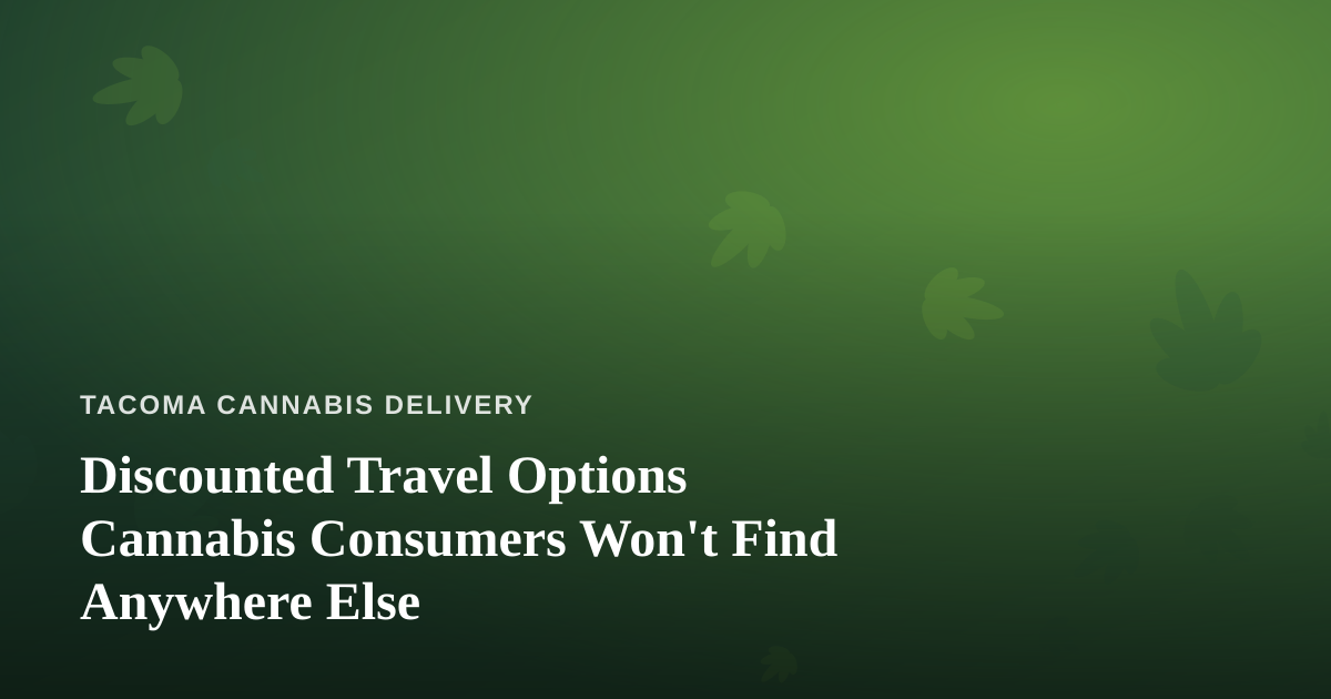 Discounted Travel Options Cannabis Consumers Won’t Find Anywhere Else
