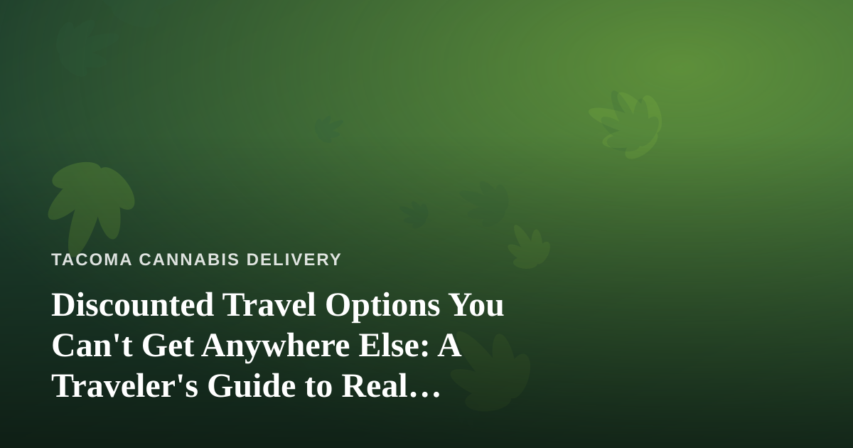 Discounted Travel Options You Can’t Get Anywhere Else: A Traveler’s Guide to Real Savings