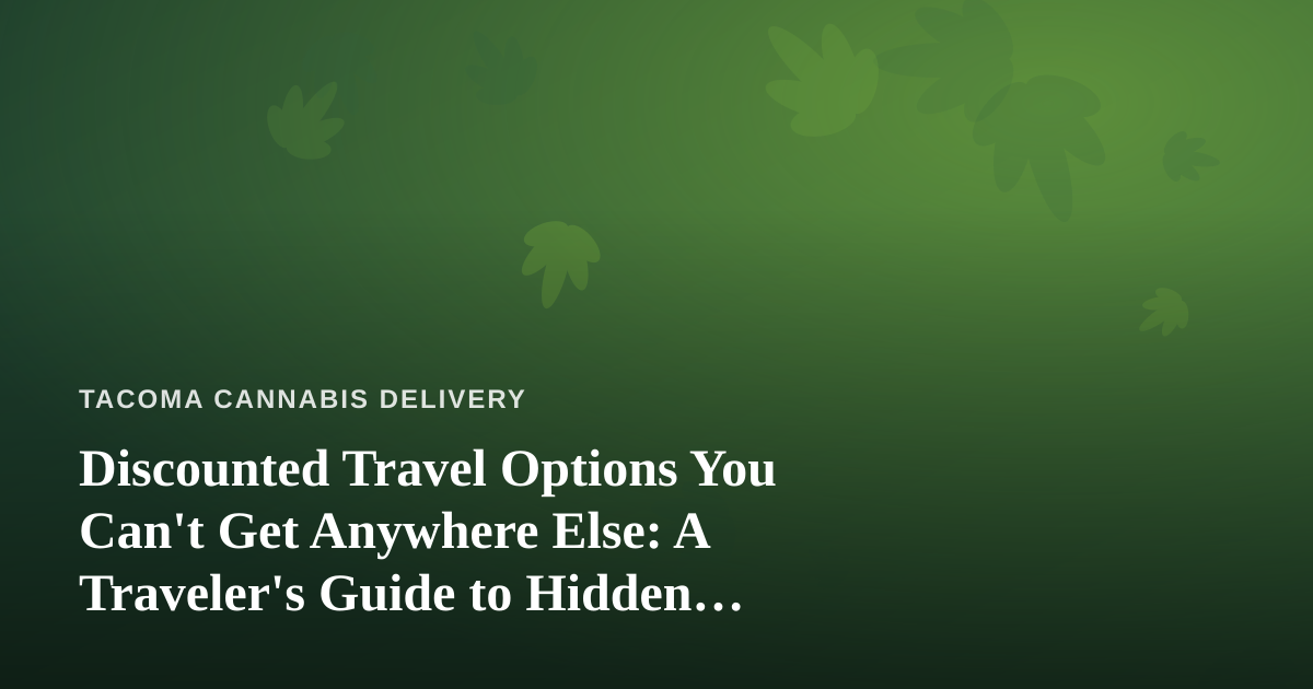 Discounted Travel Options You Can’t Get Anywhere Else: A Traveler’s Guide to Hidden Deals