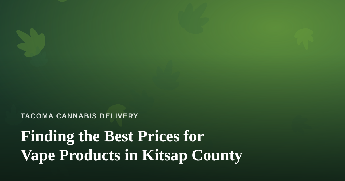 Finding the Best Prices for Vape Products in Kitsap County