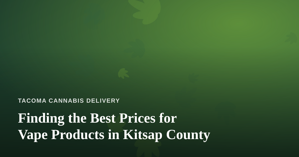 Finding the Best Prices for Vape Products in Kitsap County
