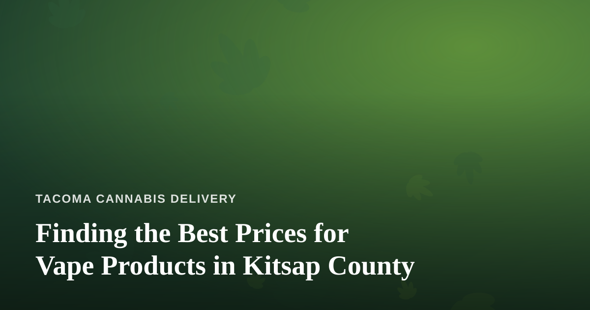 Finding the Best Prices for Vape Products in Kitsap County