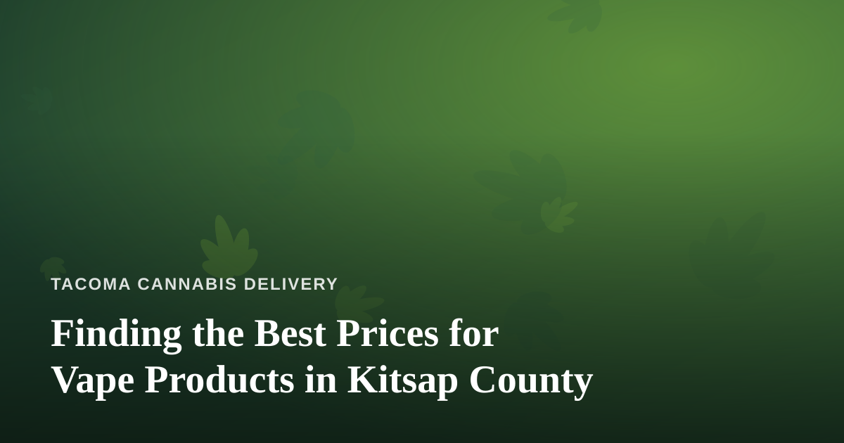 Finding the Best Prices for Vape Products in Kitsap County