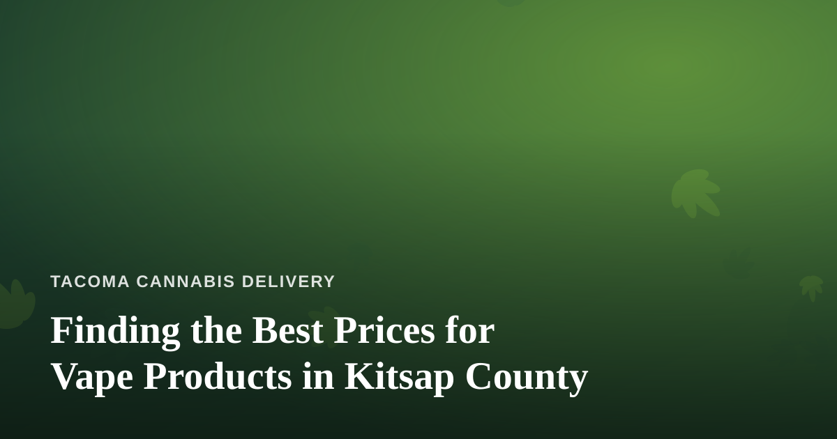 Finding the Best Prices for Vape Products in Kitsap County
