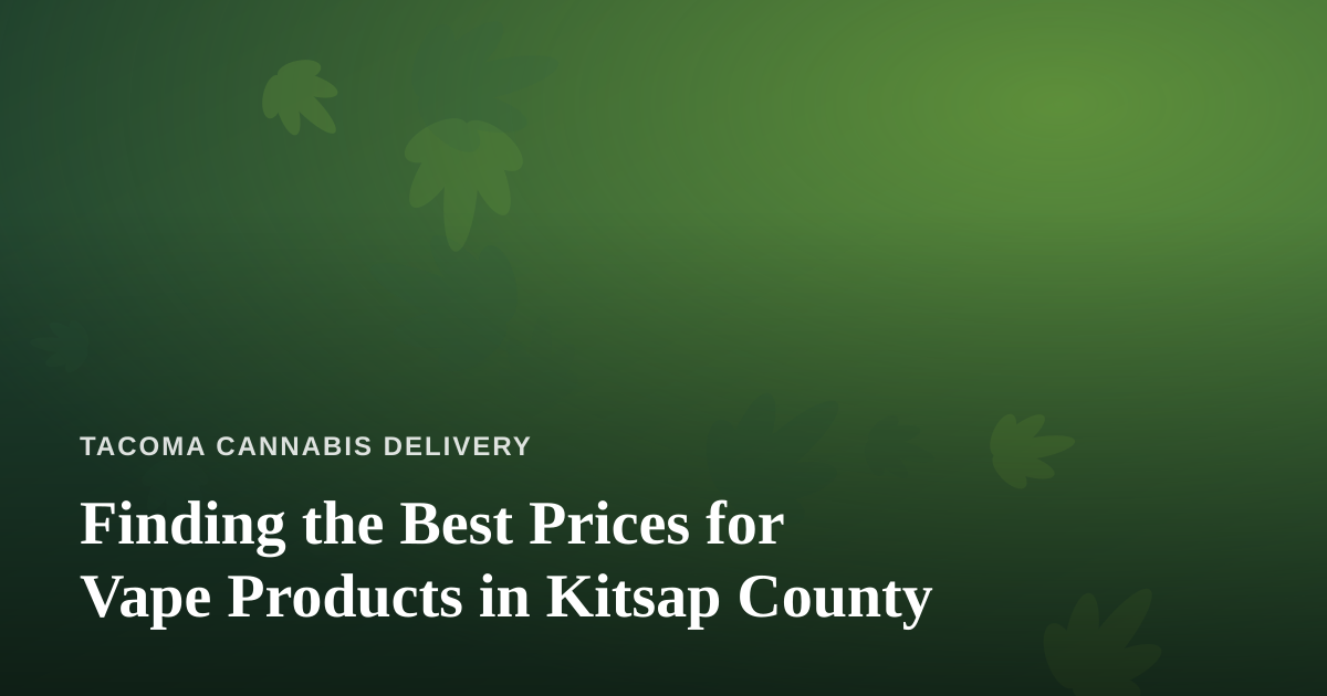 Finding the Best Prices for Vape Products in Kitsap County