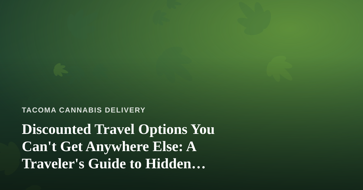 Discounted Travel Options You Can’t Get Anywhere Else: A Traveler’s Guide to Hidden Deals