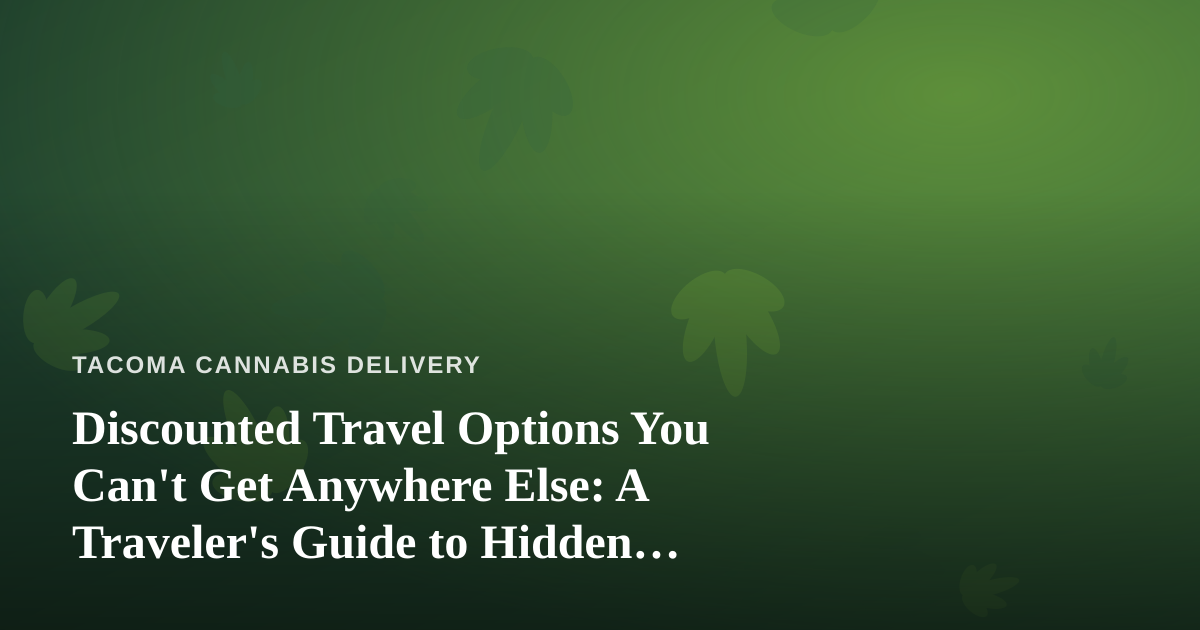 Discounted Travel Options You Can’t Get Anywhere Else: A Traveler’s Guide to Hidden Deals