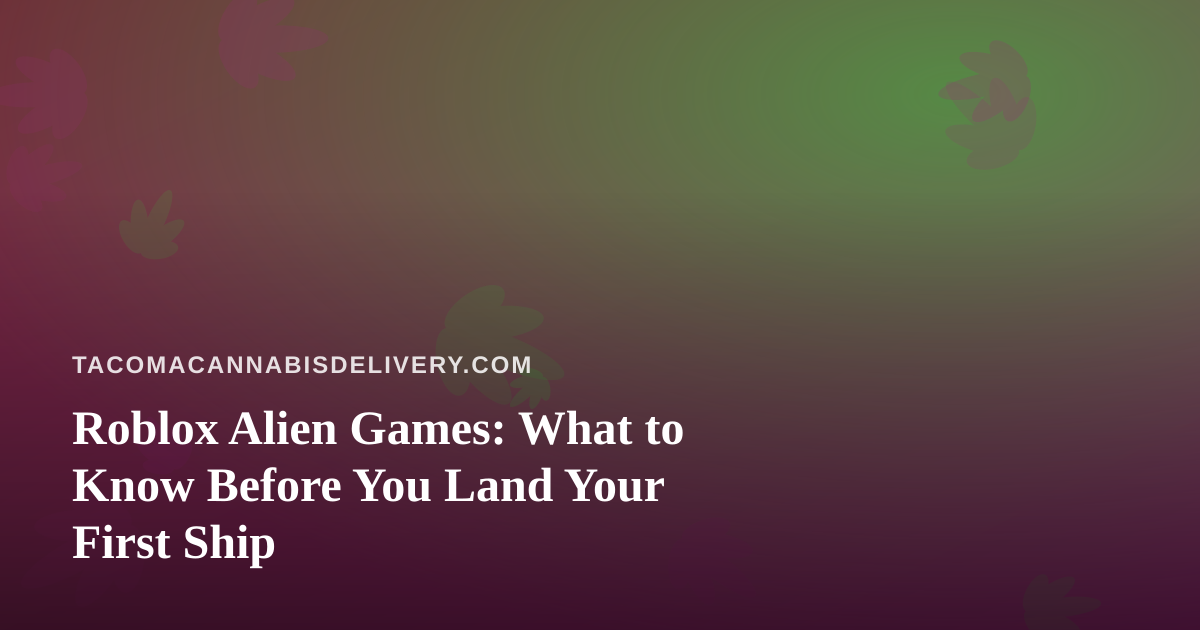 Roblox Alien Games: What to Know Before You Land Your First Ship